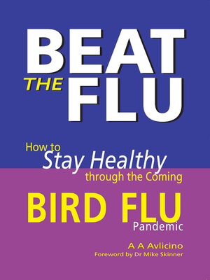 cover image of Beat the Flu - how to stay healthy during the coming Bird Flu pandemic